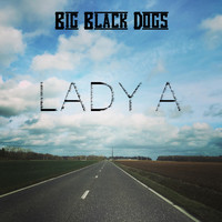 Big Black Dogs - Lady A.