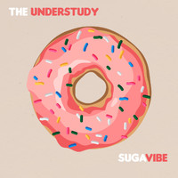 The Understudy - Sugavibe