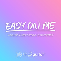 Sing2Guitar - Easy On Me (Acoustic Guitar Karaoke Instrumentals)
