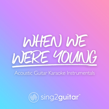 Sing2Guitar - When We Were Young (Originally Performed by Adele) (Acoustic Guitar Karaoke)