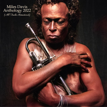 Miles Davis - Anthology 2022 (All Tracks Remastered)