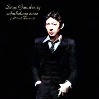 Serge Gainsbourg - Anthology 2022 (All Tracks Remastered)