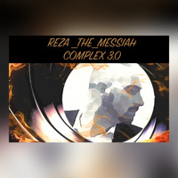 Reza - THE MESSIAH COMPLEX 3.0