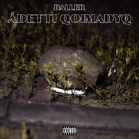 Baller - ÁDETTI QOIMADYQ (Explicit)