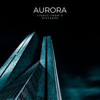 Lights From A Distance - Aurora