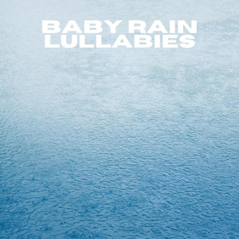 Rain Sounds for Sleep - Baby Rain Lullabies