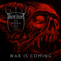 Thorium - War is Coming