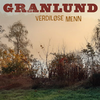 Trond Granlund - Verdiløse menn