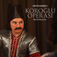 Ramil Qasımov - Koroğlu Operası