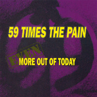 59 Times the Pain - Even More Out Of Today (Explicit)