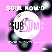 Soul Nomad - Without Your Love