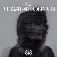 N'es - Life Is A Hallucination