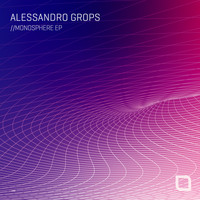 Alessandro Grops - Monosphere EP