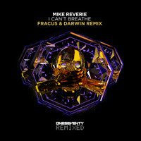 Mike Reverie - I Can't Breathe (Fracus & Darwin Remix)