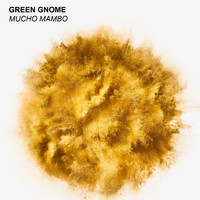 Green Gnome - Mucho Mambo