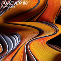 Forever 80 - Pop Corn