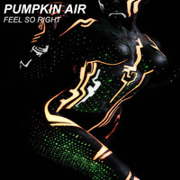 Pumpkin Air - Feel So Right