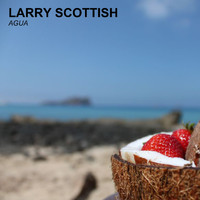Larry Scottish - Agua