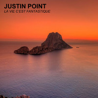 Justin Point - La Vie C'Est Fantastique