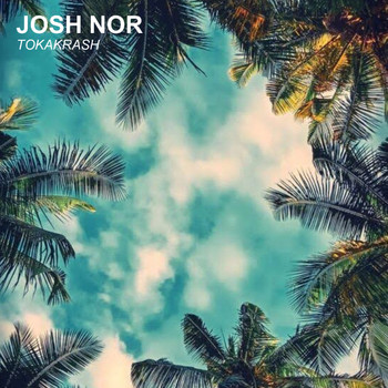 Josh Nor - Tokakrash