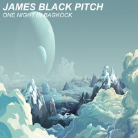 James Black Pitch - One night in Bagkock