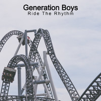 Generation Boys - Ride The Rhythm