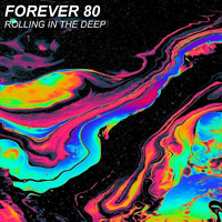 Forever 80 - Rolling in the deep