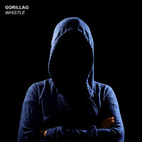 Gorillag - Whistle