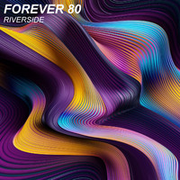 Forever 80 - Riverside