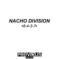 Nacho Division - 8-4-3-7
