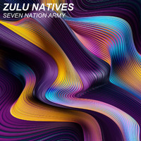 Zulu Natives - Seven Nation Army