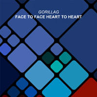 Gorillag - Face To Face Heart To Heart