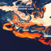 Forever 80 - Nowhere land
