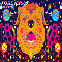 Forever 80 - Rise Up