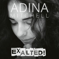 Adina Mitchell - Exalted!
