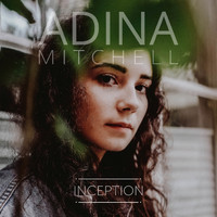Adina Mitchell - Inception