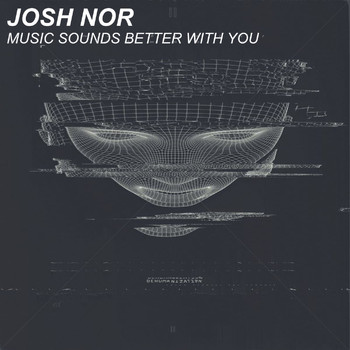 Josh Nor - Music Sounds Better With You