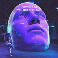 Forever 80 - You Got The Love