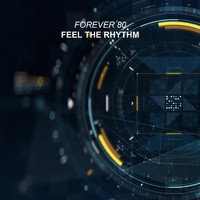 Forever 80 - Feel The Rhythm