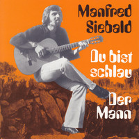 Manfred Siebald - Du bist schlau