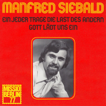 Manfred Siebald - Ein jeder trage die Last des andern