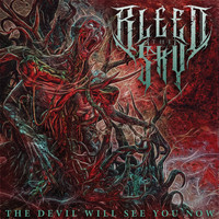 BLEED THE SKY - The Devil Will See You Now (Explicit)