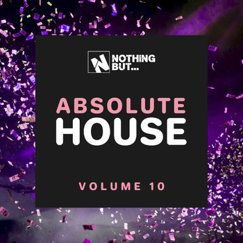 Various Artists - Nothing But... Absolute House, Vol. 10