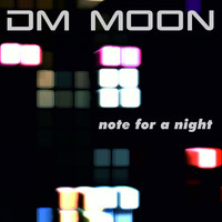 Dm Moon - Note for a Night