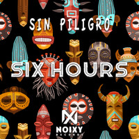 Sin Peligro - Six Hours
