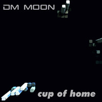 Dm Moon - Cup of Home
