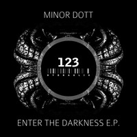 Minor Dott - Enter The Darkness E.P.