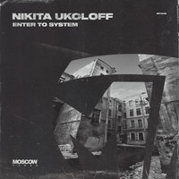 Nikita Ukoloff - Enter To System