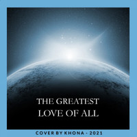Khona - The Greatest Love Of All