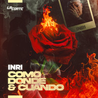 I.N.R.I & La Corte Music - Como, Donde y Cuando